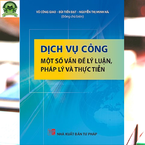 Dịch Vụ Công - Một Số Vấn Đề Lý Luận, Pháp Lý Và Thực Tiễn