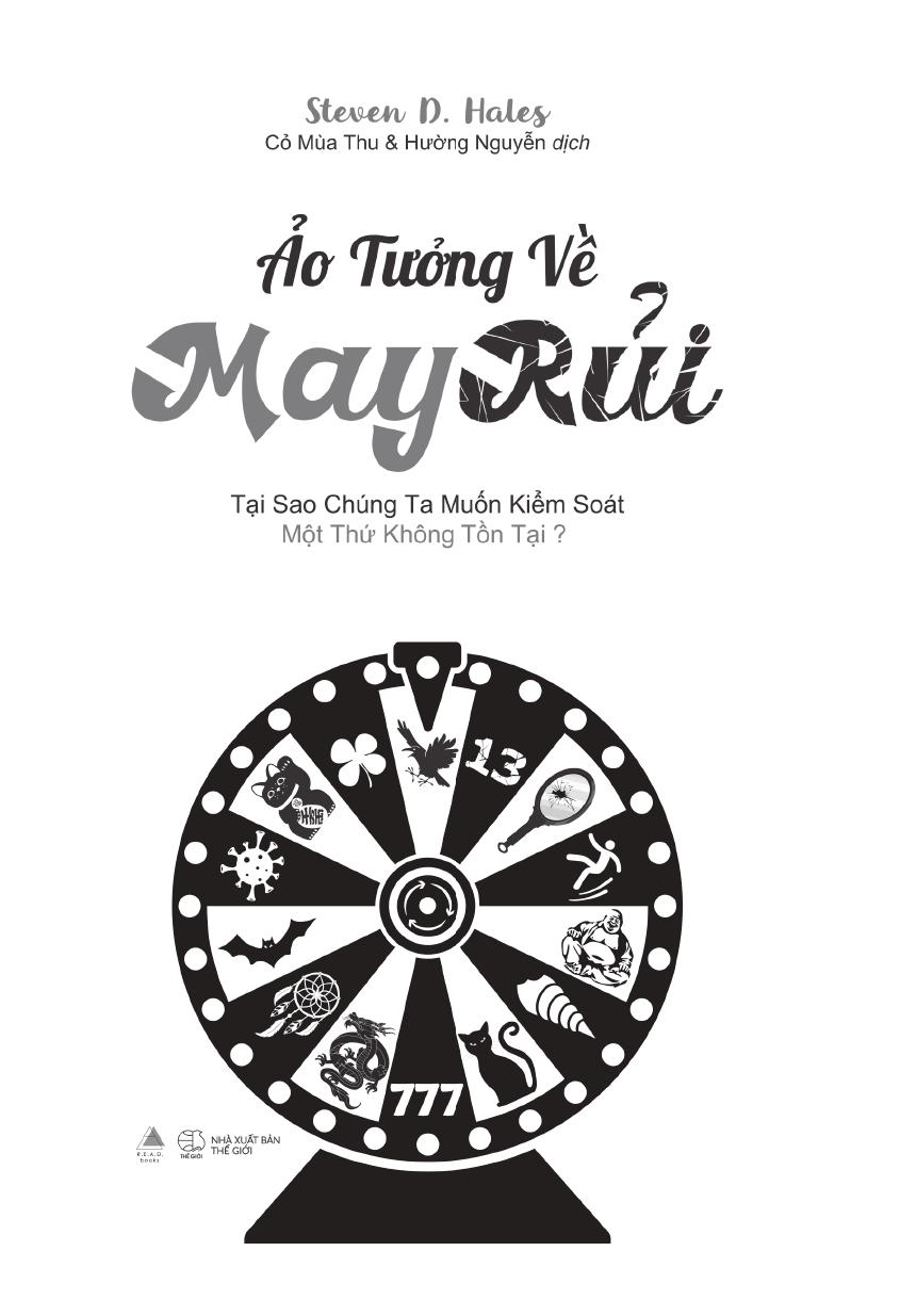 Ảo Tưởng Về May Rủi - Tại Sao Chúng Ta Muốn Kiểm Soát Một Thứ Không Tồn Tại?