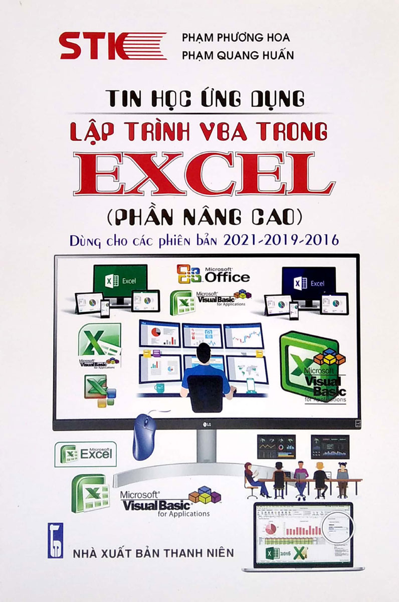 TIN HỌC ỨNG DỤNG - LẬP TRÌNH VBA TRONG EXCEL (PHẦN NÂNG CAO) - DÙNG CHO PHIÊN BẢN 2021-2019-2016