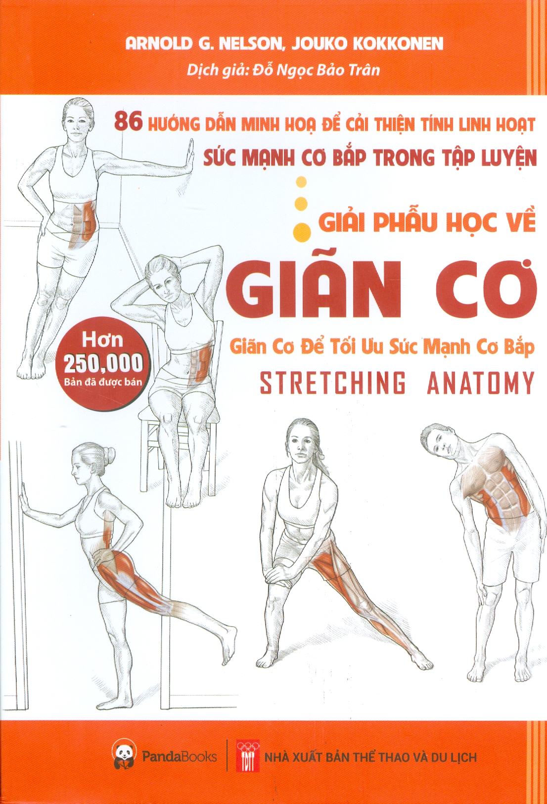 Giải Phẫu Học Về Giãn Cơ - Giãn Cơ Để Tối Ưu Sức Mạnh Cơ Bắp (86 hướng dẫn minh họa để cải thiện tính linh hoạt sức mạnh cơ bắp trong tập luyện) (Tái bản 2023)