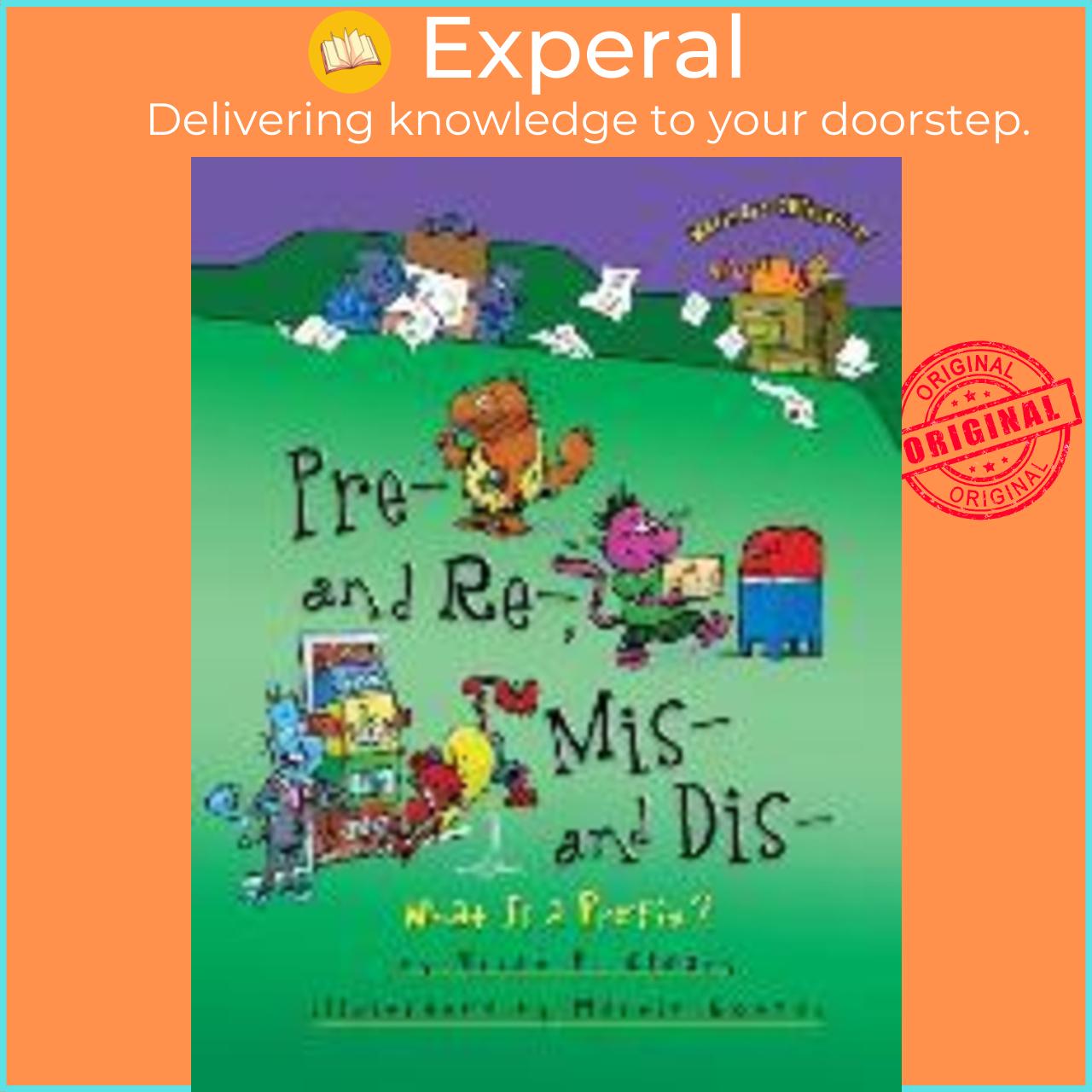 Sách - Pre and Re Mis and Dis : What is a Prefix by Brian Cleary