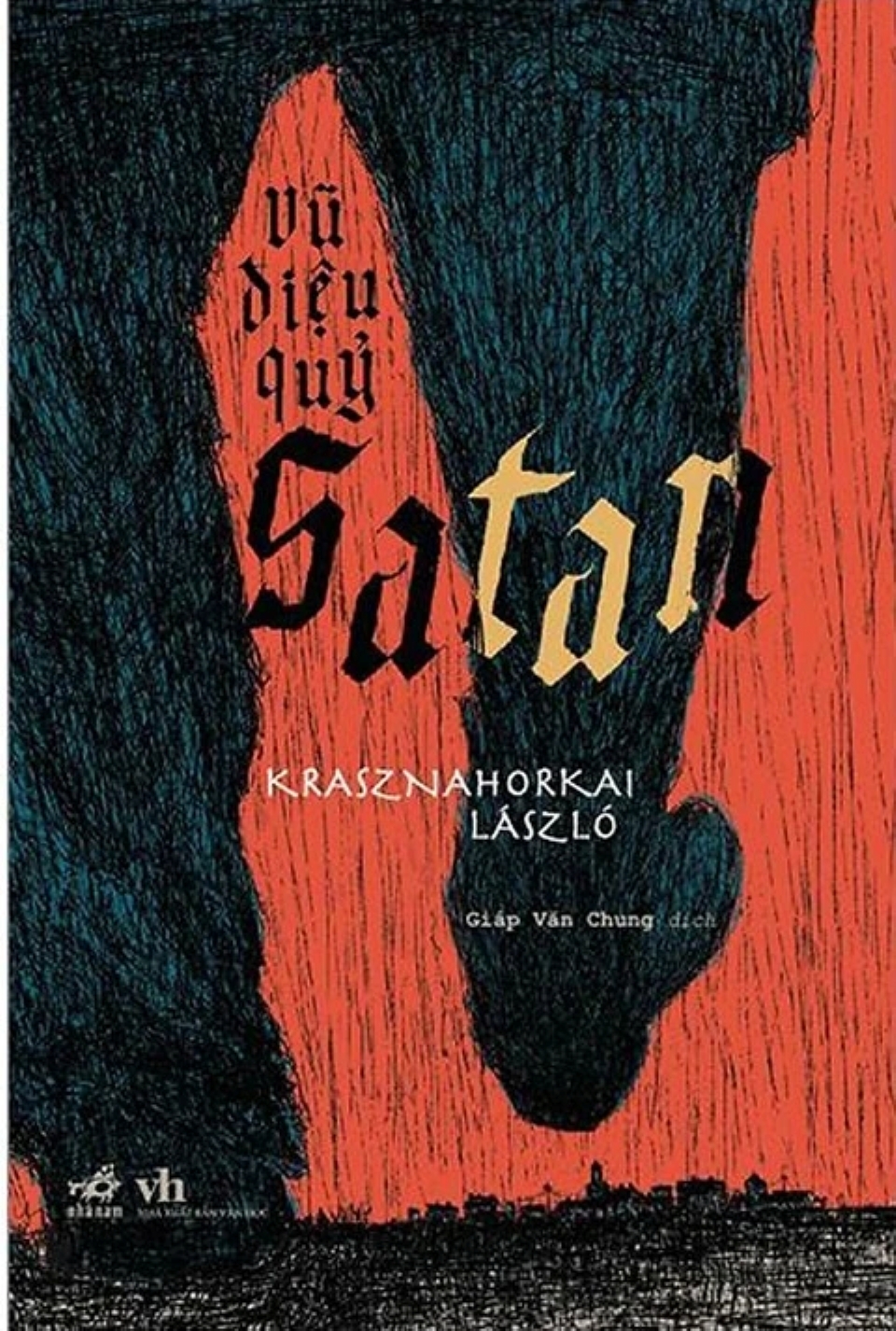 (Tác phẩm đoạt Nobel Văn Chương 2025) VŨ ĐIỆU QUỶ SATAN – Krasznahorkai László – Giáp Văn Chung dịch - Nhã Nam - NXB Văn Học