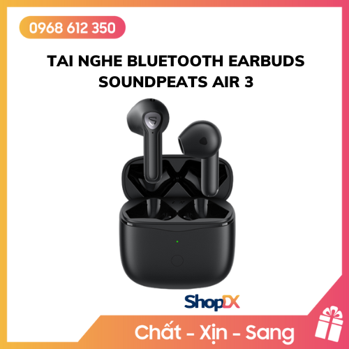 Tai Nghe Bluetooth Earbuds SoundPeats Air 3 - Hàng Chính Hãng