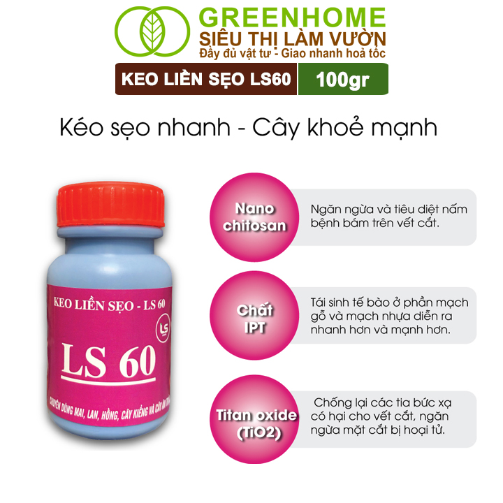 Keo Liền Sẹo Cho Cây LS60 Greenhome, Liền Nhanh Vết Cắt Da Cây, Chiết Cành, Bonsai, Lan, Kiểng Lá