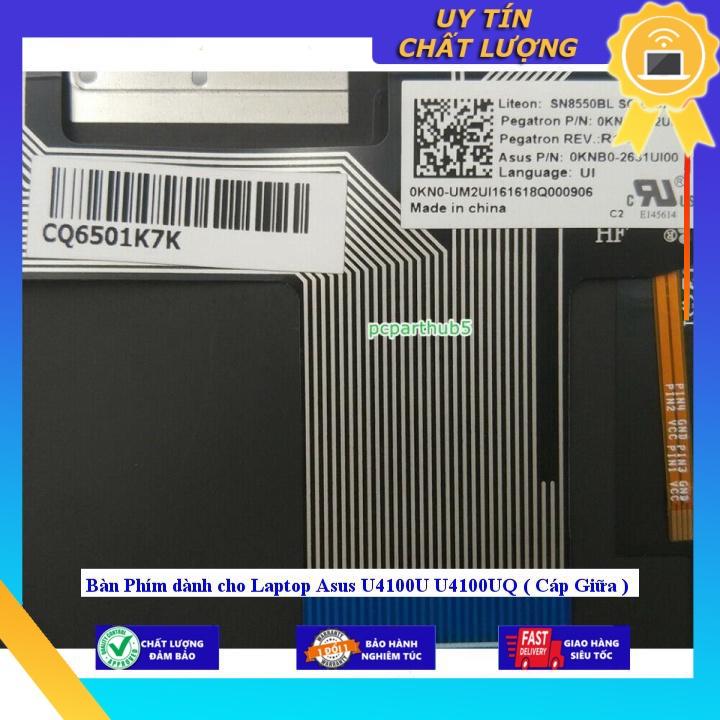 Bàn Phím dùng cho Laptop Asus U4100U U4100UQ ( Cáp Giữa ) - Hàng Nhập Khẩu New Seal
