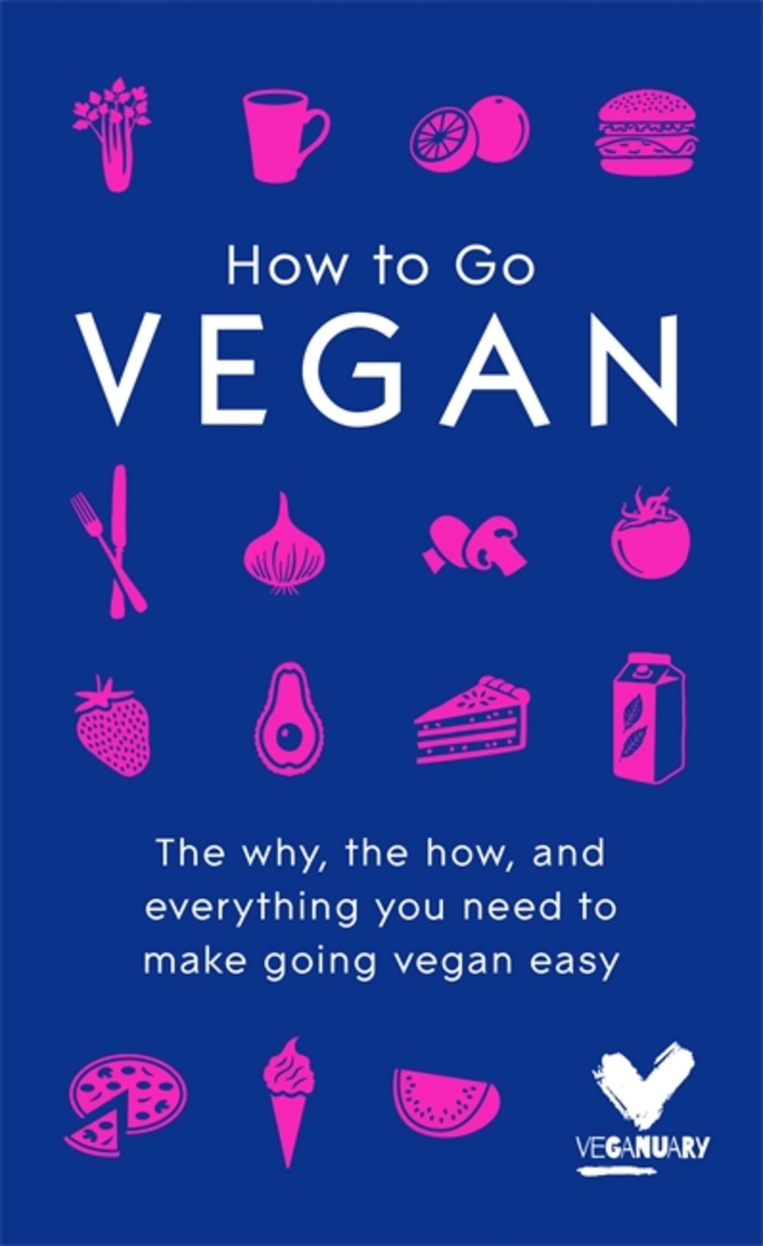 Sách - How To Go Vegan: The why, the how, and everything you need to make going vegan easy by Evanna Lynch