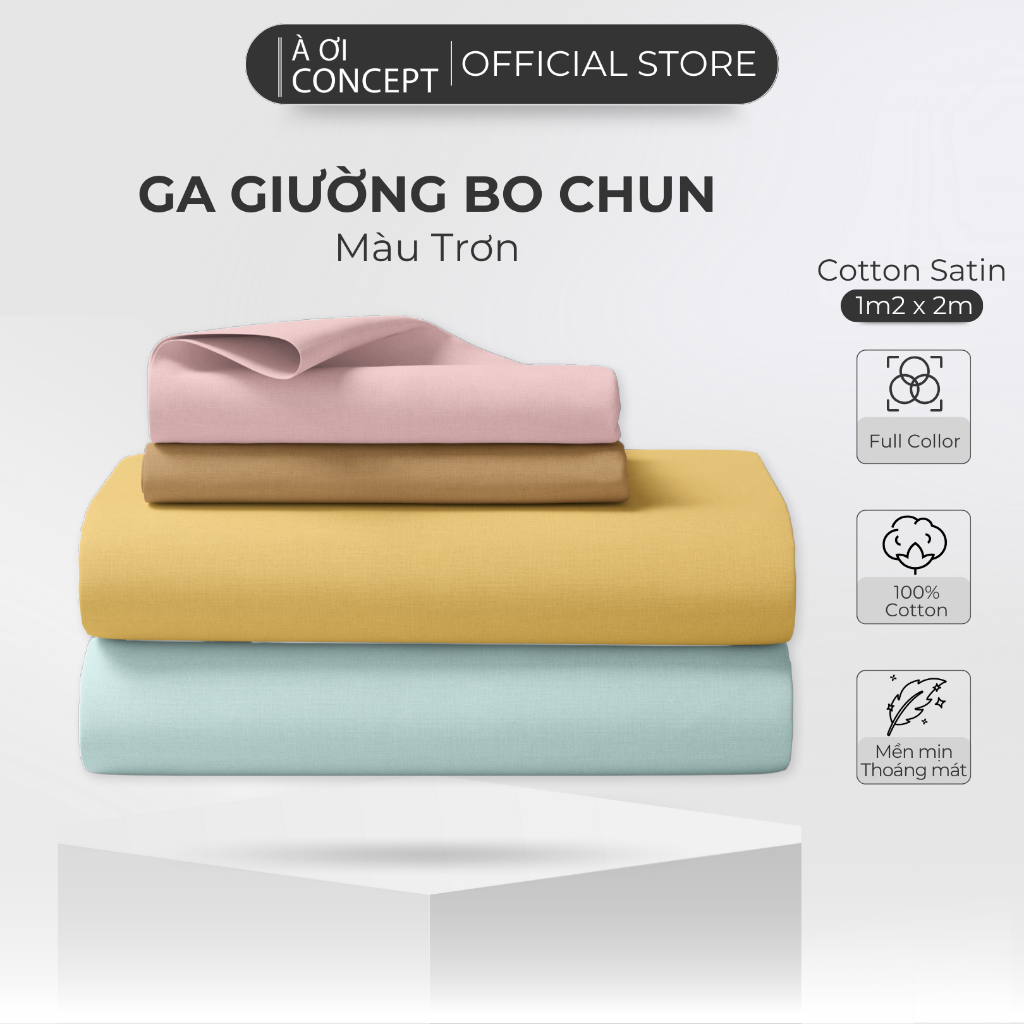 Ga Giường Cotton Satin 1m2 x 2m Nhiều Màu bo chun Cao Cấp À Ơi Concept không xù lông trơn mượt thoáng mát Home Bedding