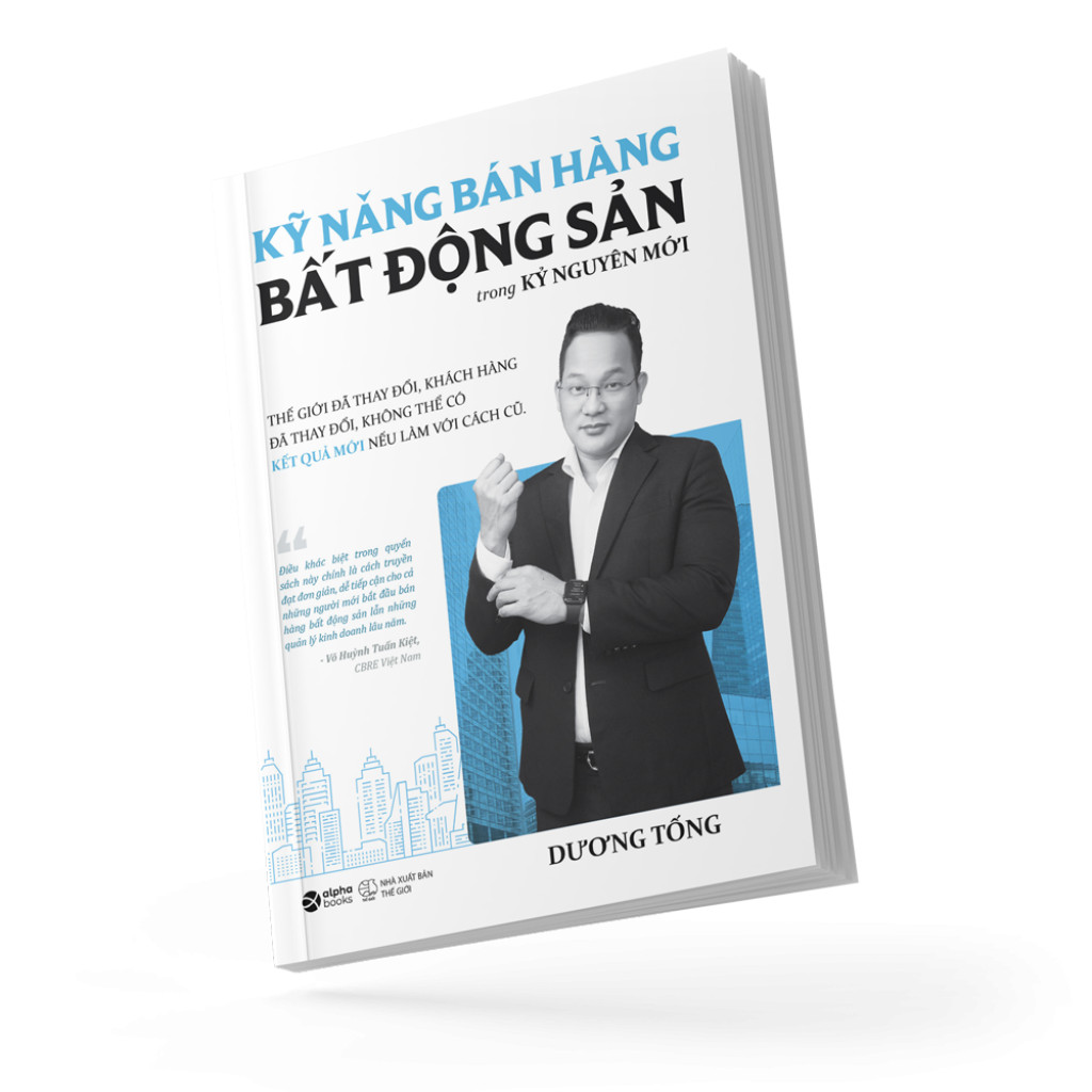 KỸ NĂNG BÁN HÀNG BẤT ĐỘNG SẢN TRONG KỶ NGUYÊN MỚI - Dương Tống -
