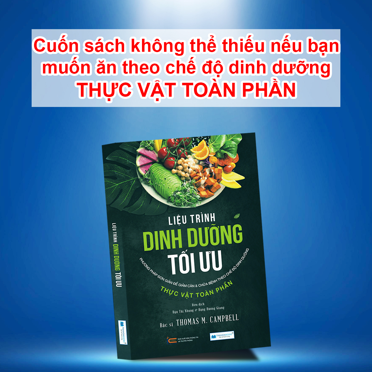 Sách Liệu trình dinh dưỡng tối ưu_Hướng dẫn ăn theo chế độ Thực vật toàn phần