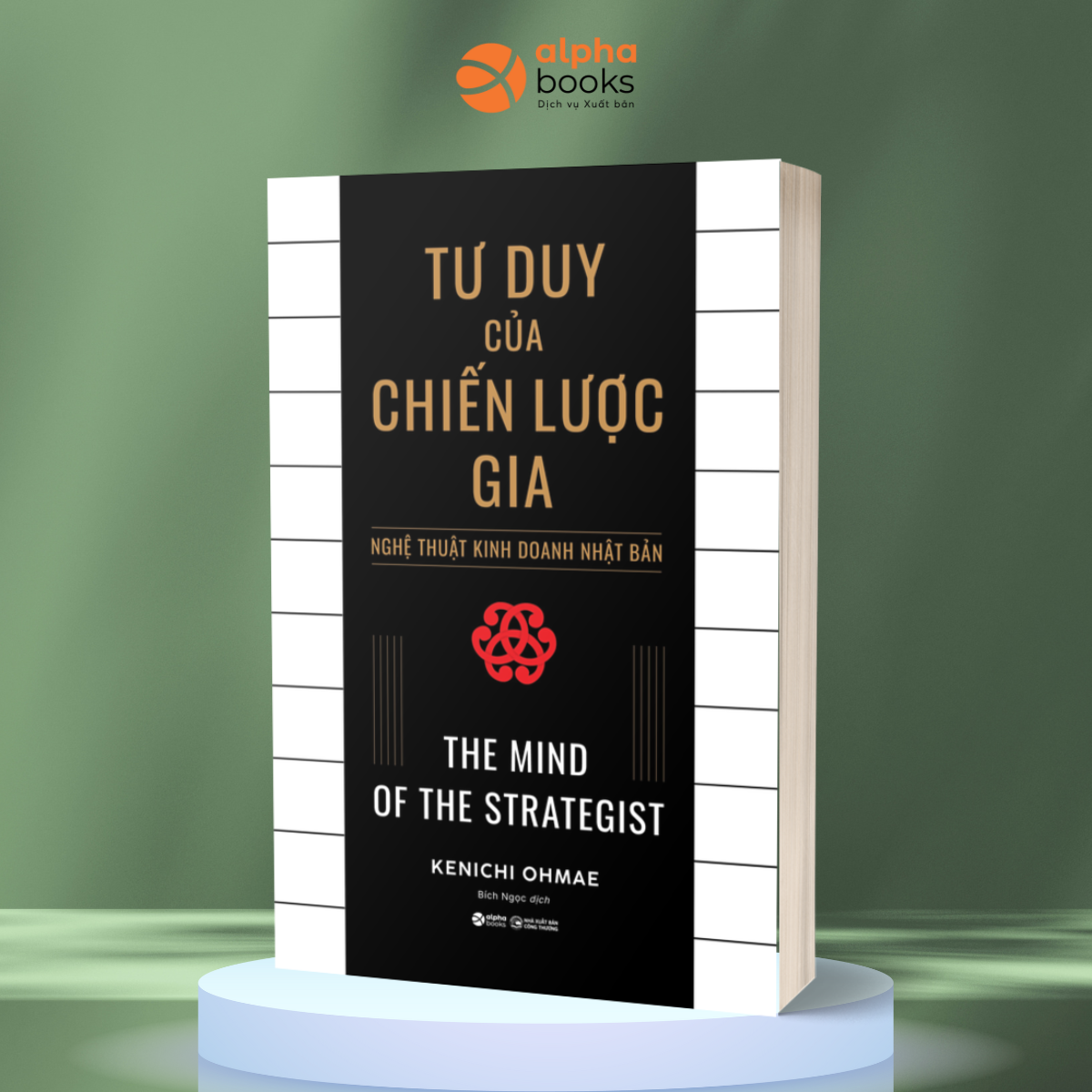 TƯ DUY CỦA CHIẾN LƯỢC GIA - Nghệ Thuật Kinh Doanh Nhật Bản - Kenichi Ohmae (bìa mềm)