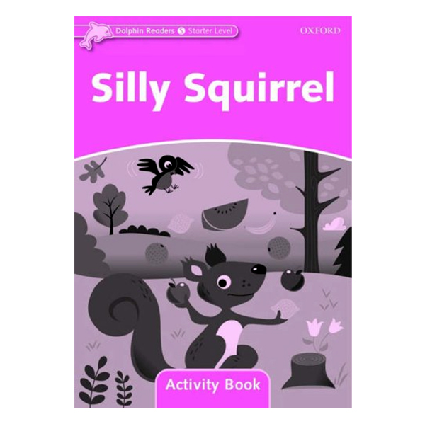 Dolphin Readers Starter Level Silly Squirrel Activity Book