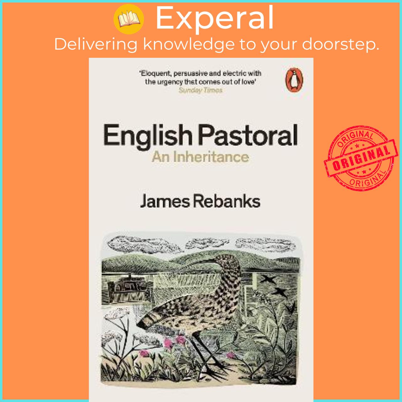 Sách - English Pastoral : An Inheritance - The Sunday Times bestseller from the by James Rebanks