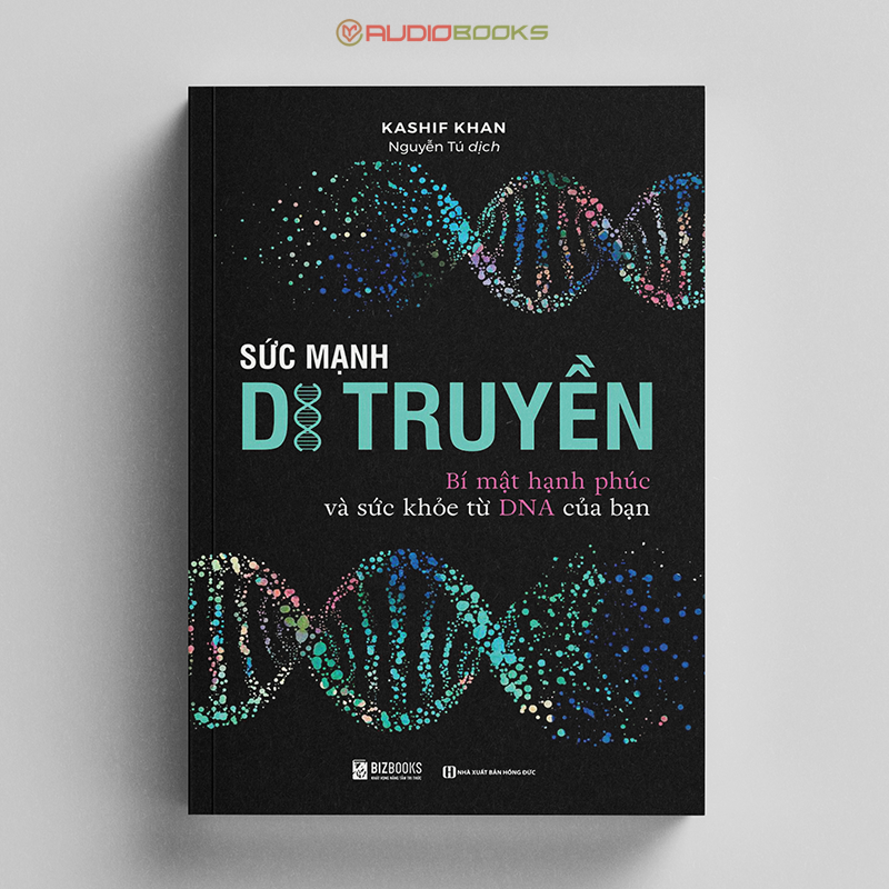 Sức Mạnh Di Truyền - Bí Mật Hạnh Phúc Và Sức Khỏe Từ DNA Của Bạn