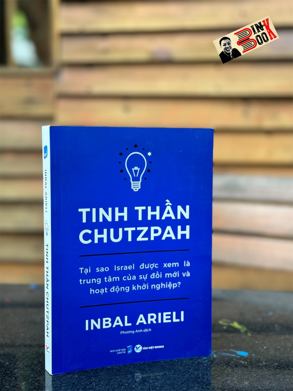 TINH THẦN CHUTZPAH: Tại Sao Israel Được Xem Là Trung Tâm Của Sự Đổi Mới Và Hoạt Động Khởi Nghiệp? - Inbal Arieli – Phương Anh dịch – NXB Dân trí – Tân Việt