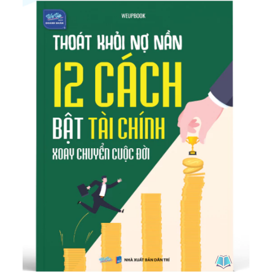 Sách - Thoát Khỏi Nợ Nần – 12 Cách Bật Tài Chính Xoay Chuyển Cuộc Đời