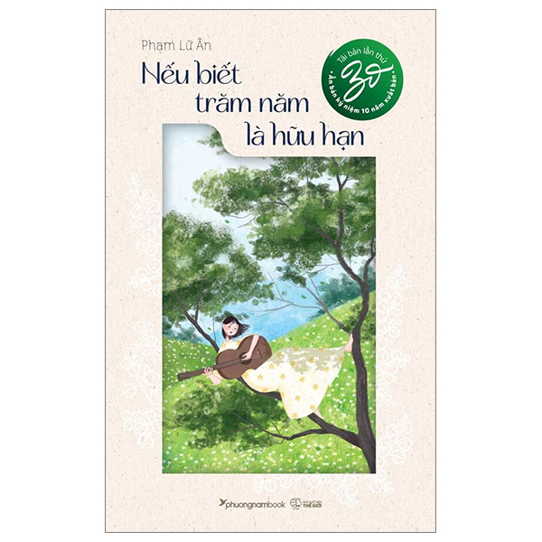 Nếu Biết Trăm Năm Là Hữu Hạn - Tái Bản Pnb - Ấn Bản Kỉ Niệm 10 Năm Xuất Bản Tái Bản 2024