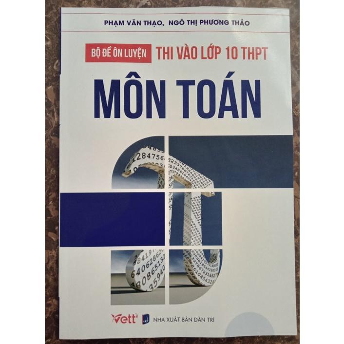 Sách - Bộ Đề Ôn Luyện Thi Vào Lớp 10 THPT Môn Toán