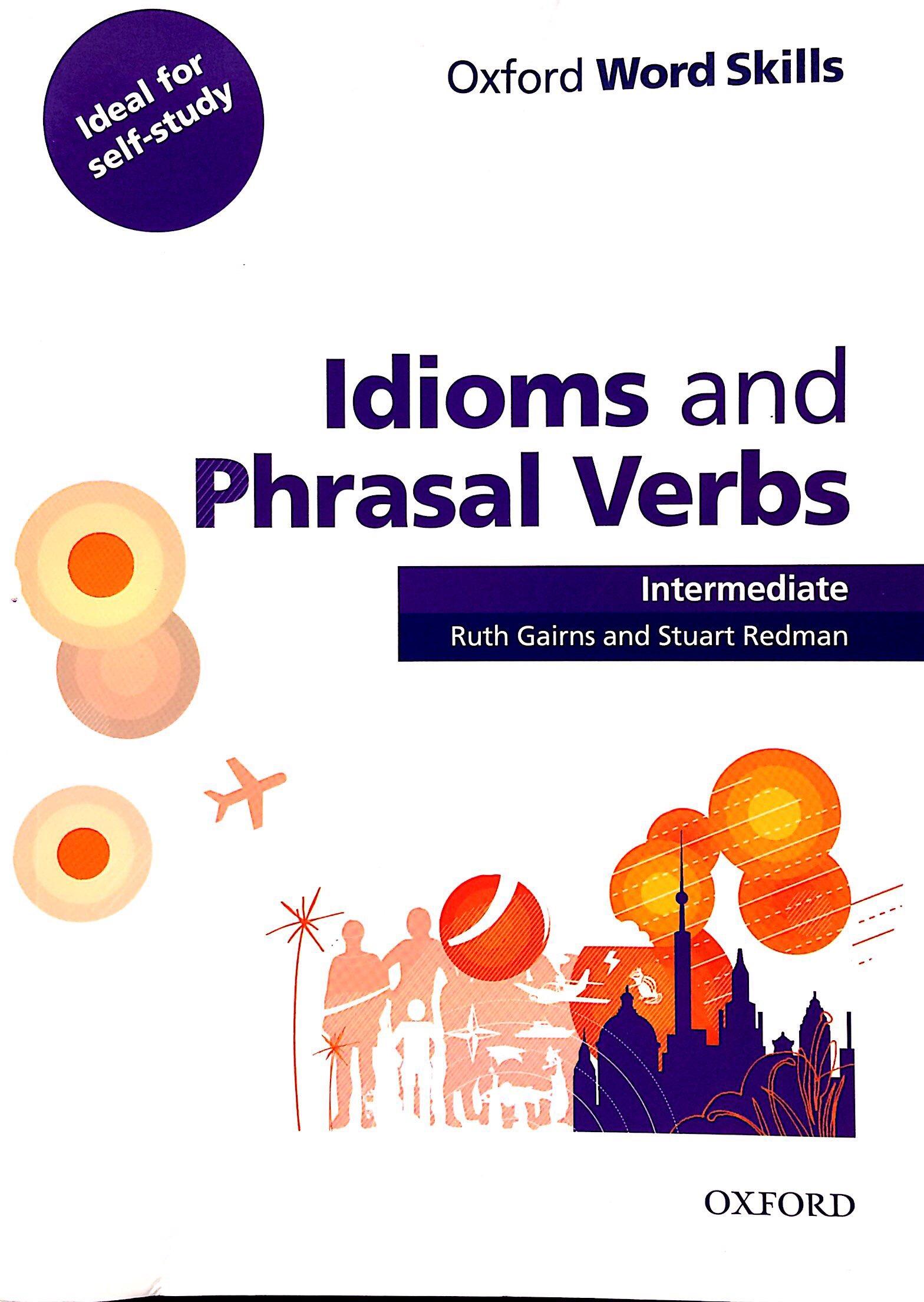 Oxford Word Skills Intermediate Idioms and Phrasal Verbs