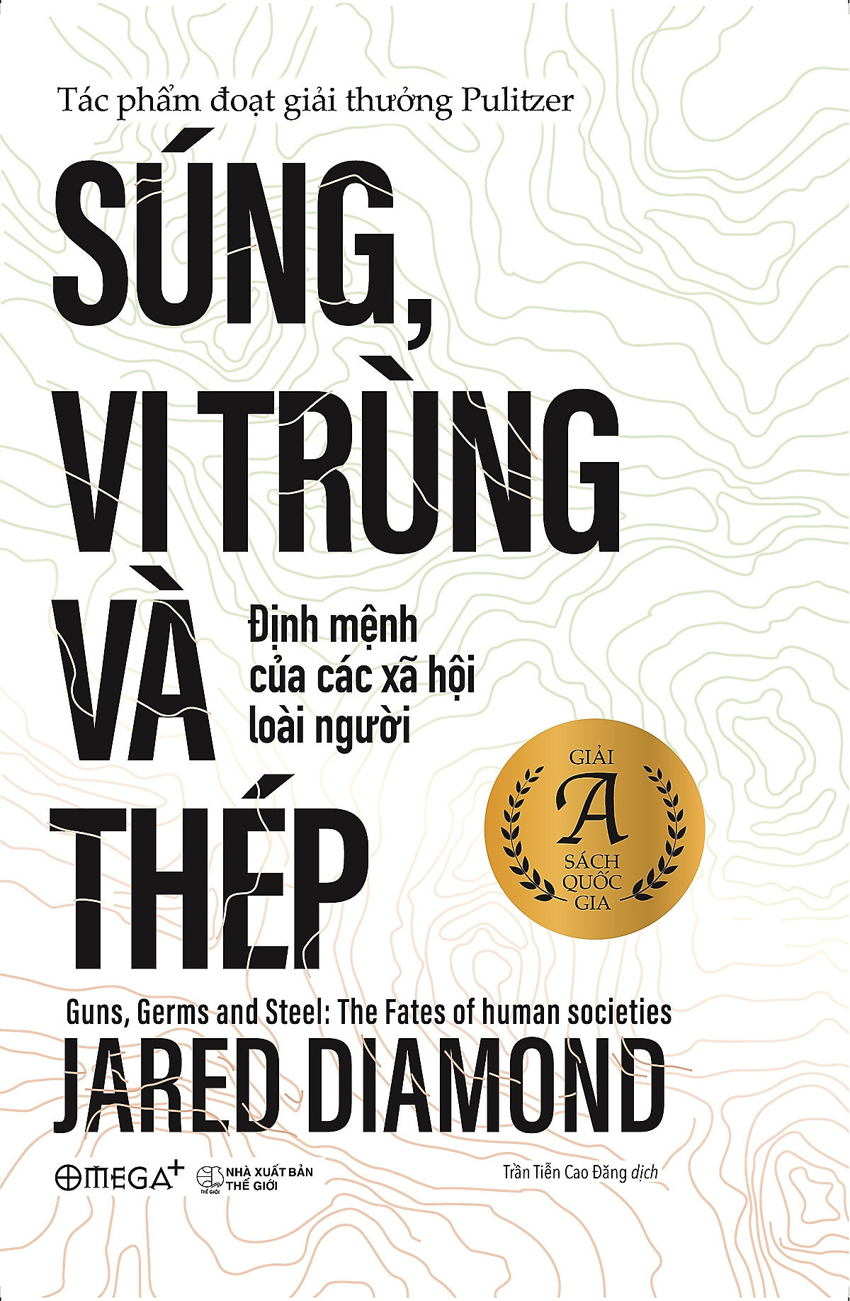 Súng, Vi Trùng và Thép - Jared Diamond - Trần Tiễn Cao Đăng dịch - (Tái bản 2022) - (bìa mềm)