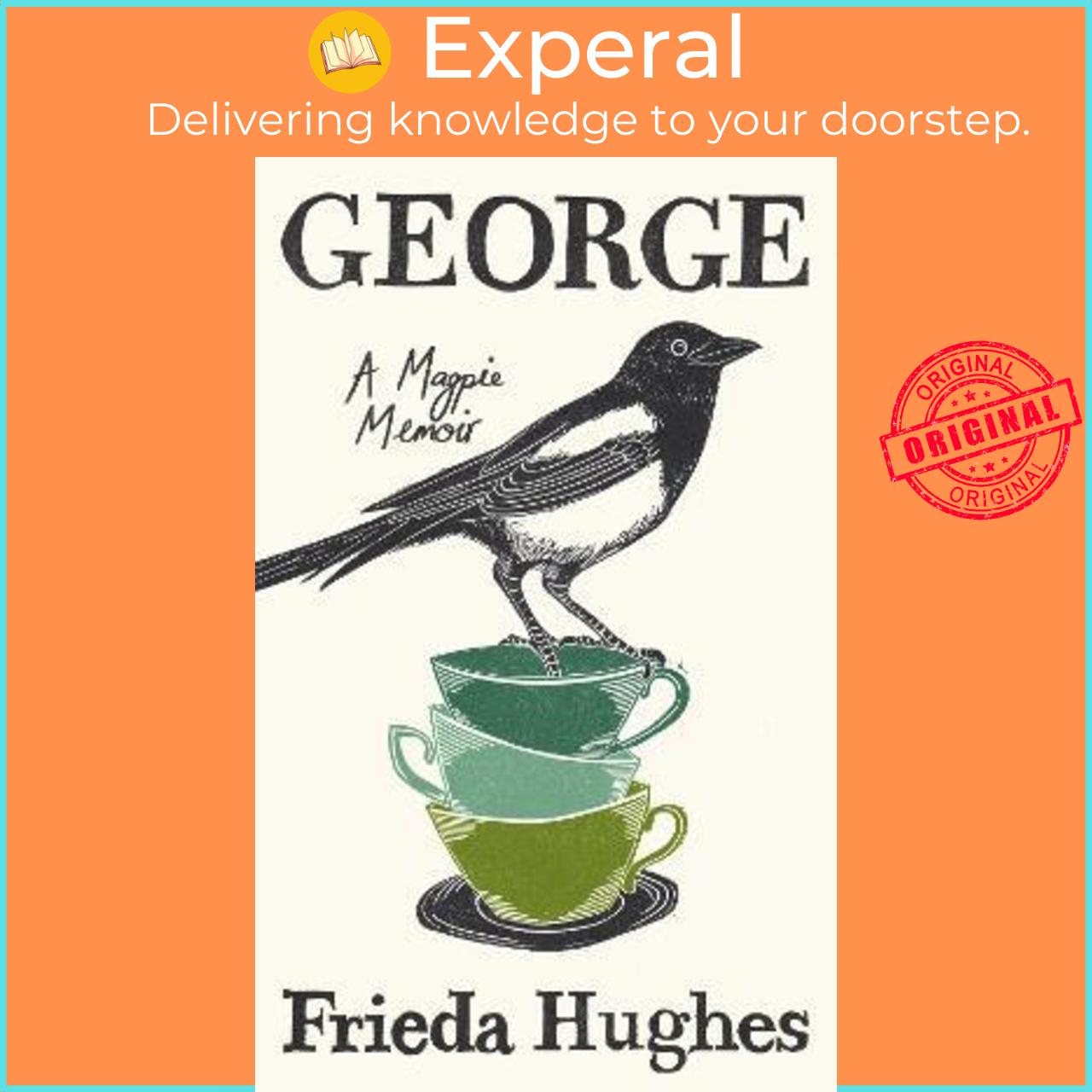 Sách - George : A Magpie Memoir by Frieda Hughes
