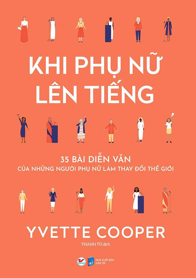 Khi Phụ Nữ Lên Tiếng - 35 Bài Diễn Văn Của Những Người Phụ Nữ Làm Thay Đổi Thế Giới