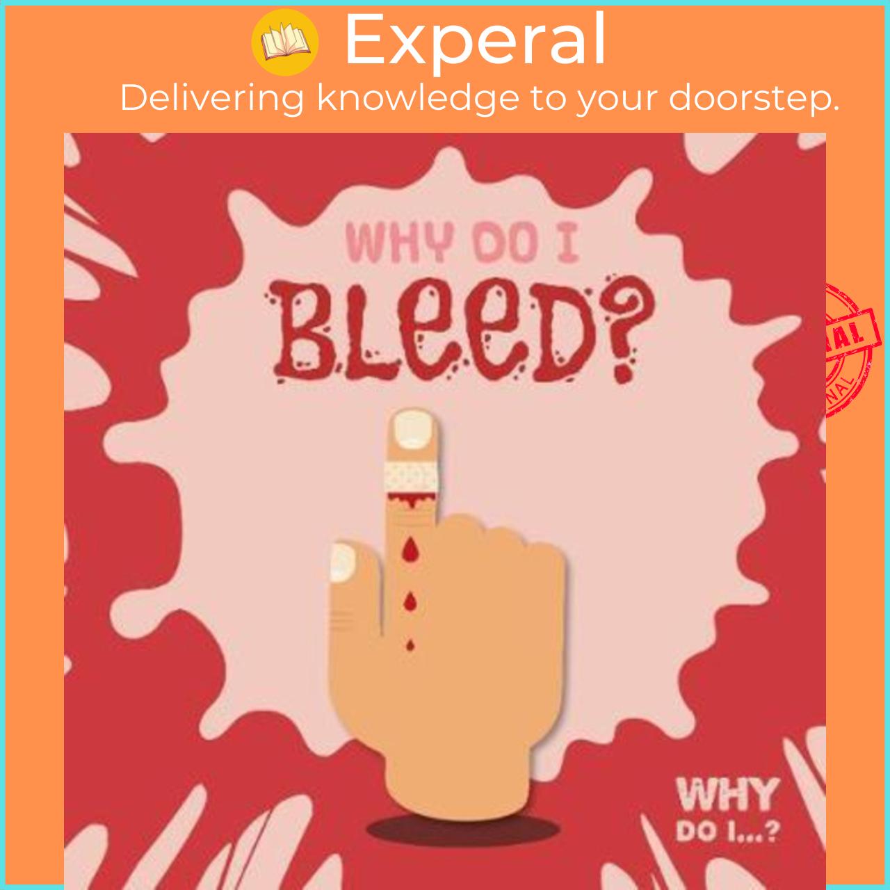 Sách - Why Do I Bleed? by Kirsty Holmes