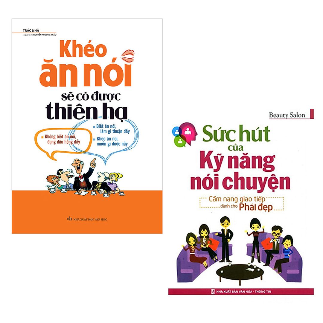 Combo sách: Khéo Ăn Nói Sẽ Có Được Thiên Hạ + Sức Hút Của Kỹ Năng Nói Chuyện -