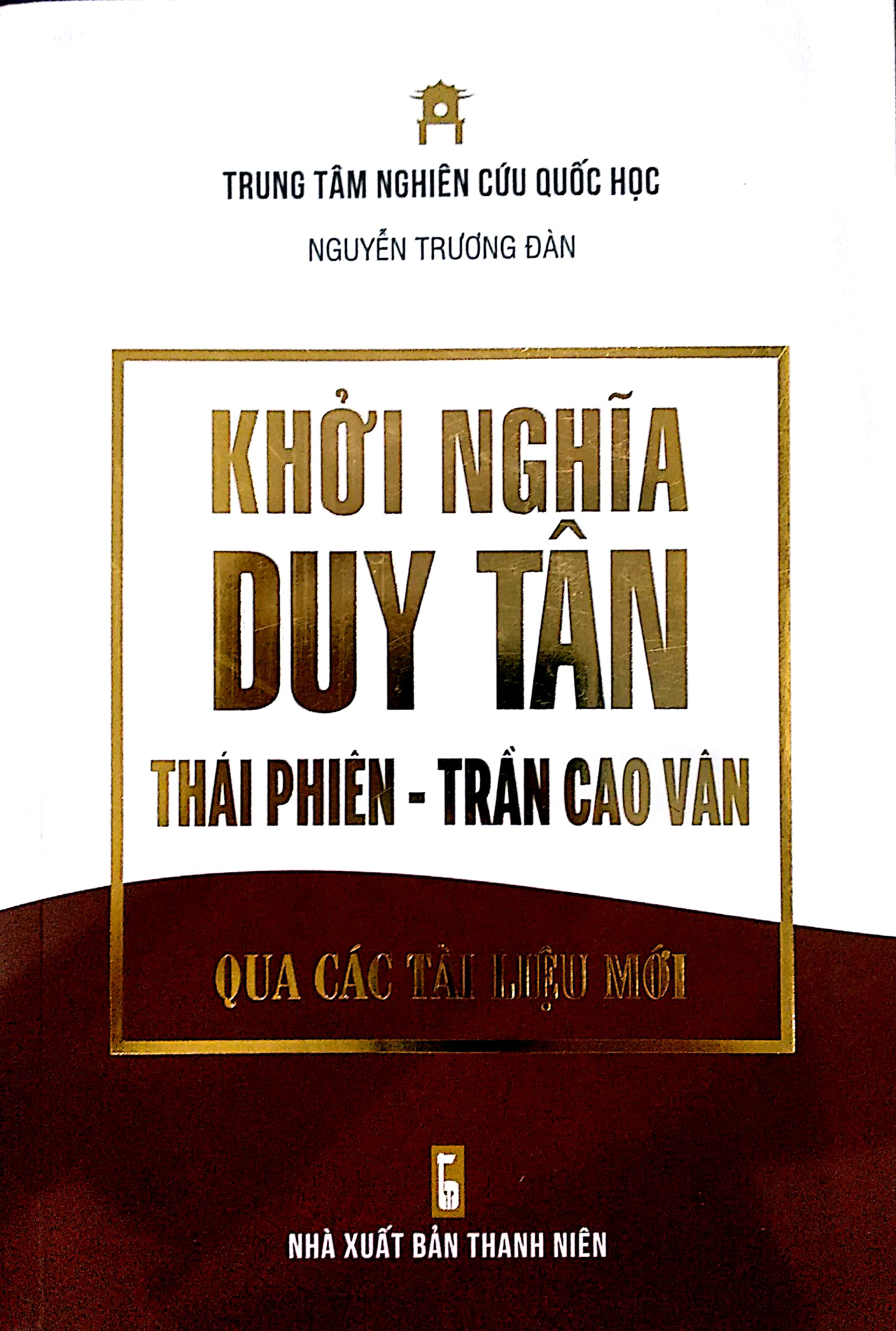 Khởi Nghĩa Duy Tân - Thái Phiên - Trần Cao Vân - Qua Các Tài Liệu Mới