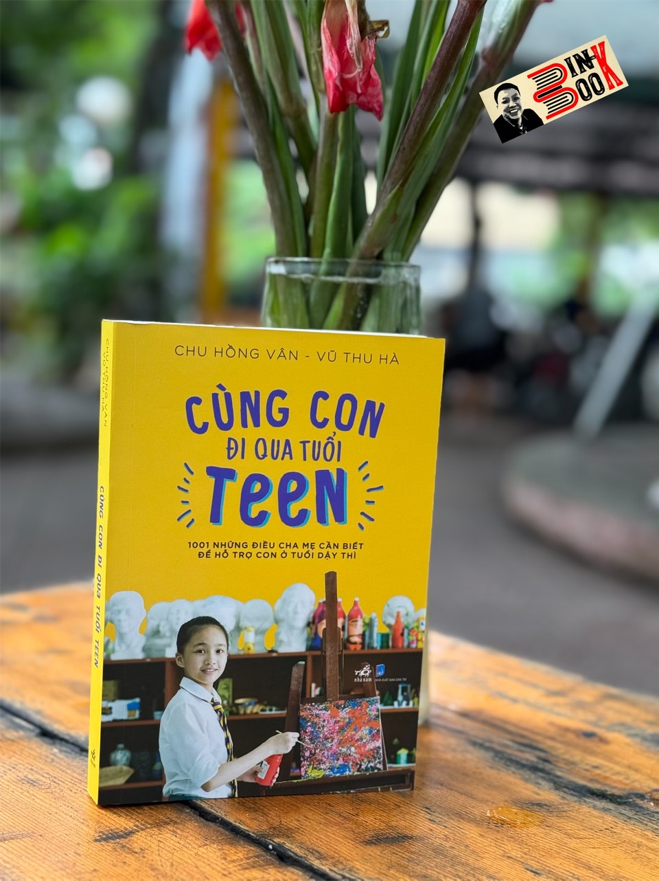 CÙNG CON ĐI QUA TUỔI TEEN - Chu Hồng Vân, Vũ Thu Hà - Nhã Nam - NXB Dân Trí.