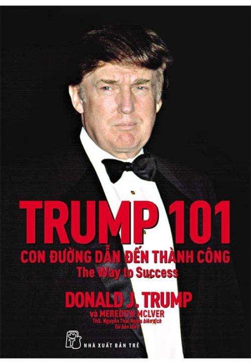 Sách Trump 101: Con Đường Dẫn Đến Thành Công (Tái bản năm 2017)