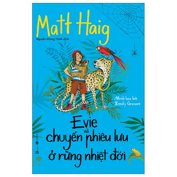 Bìa Cứng Có Áo Evie Và Chuyến Phiêu Lưu Ở Rừng Nhiệt Đới - Matt Haig - Thaihabooks