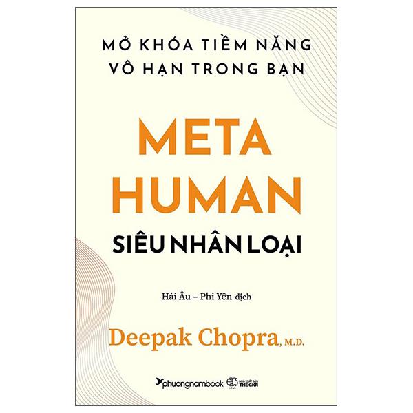 Metahuman - Siêu Nhân Loại - Mở Khóa Tiềm Năng Vô Hạn Trong Bạn (Tái Bản 2023)