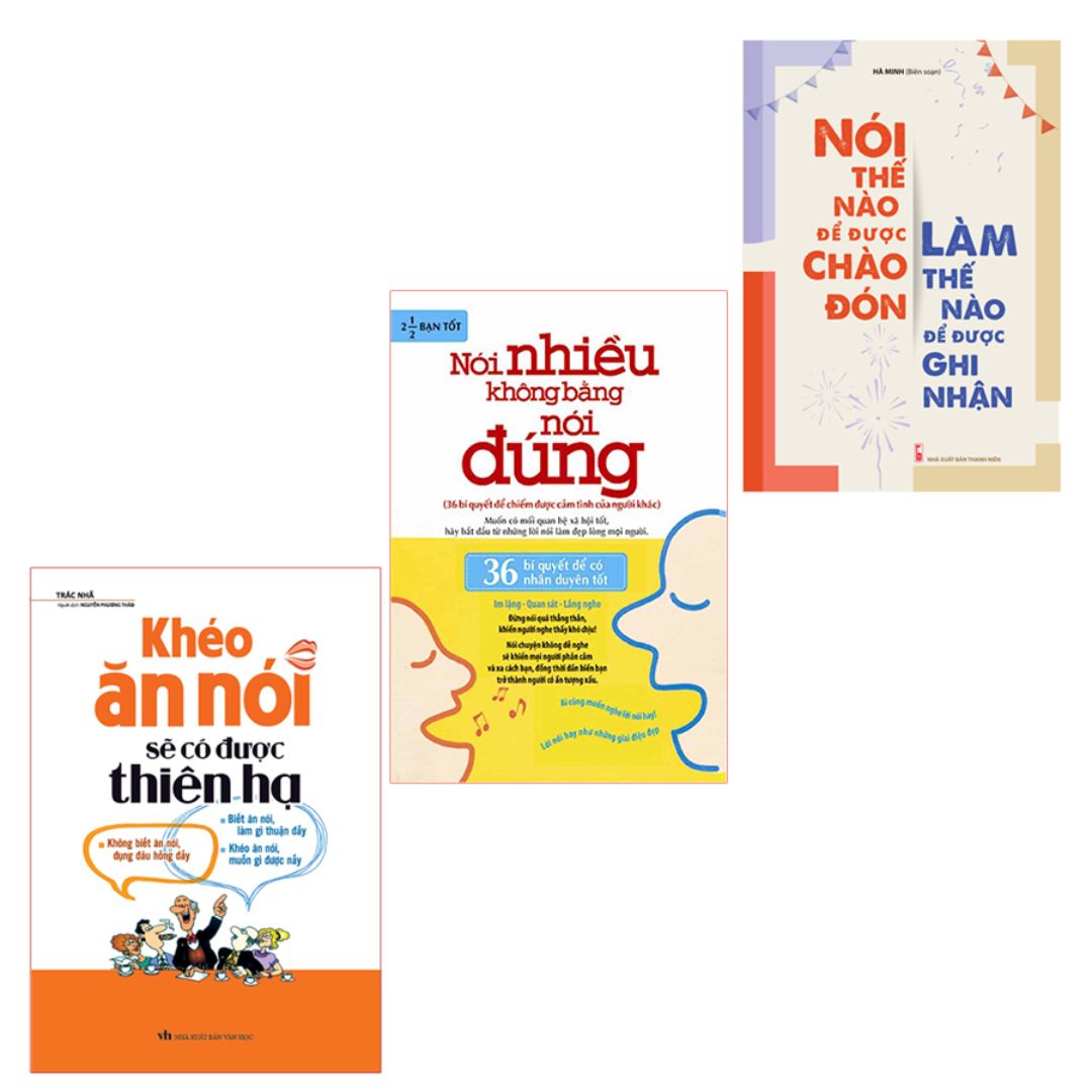 Combo Sách Nói Nhiều Không Bằng Nói ĐúngTB  Khéo Ăn Nói Sẽ Có Được Thiên HạTB  Nói Thế Nào Để Được Chào Đón MinhLongbooks