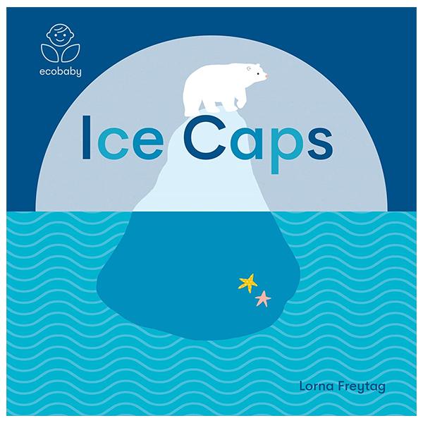 Sách ngoại văn: Eco Baby - Ice Caps