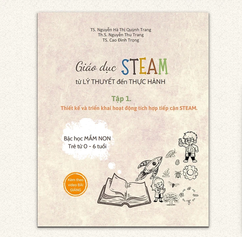 Giáo Dục Steam Từ Lý Thuyết Đến Thực Hành Tập 1