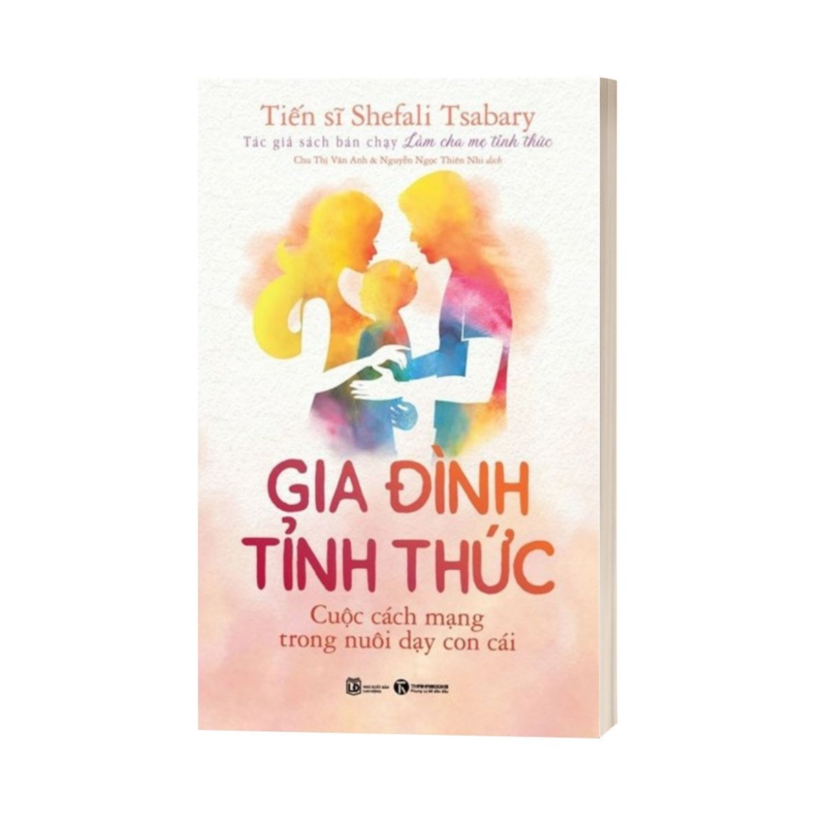 Gia Đình Tỉnh Thức - Cuộc Cách Mạng Trong Nuôi Dạy Con Cái