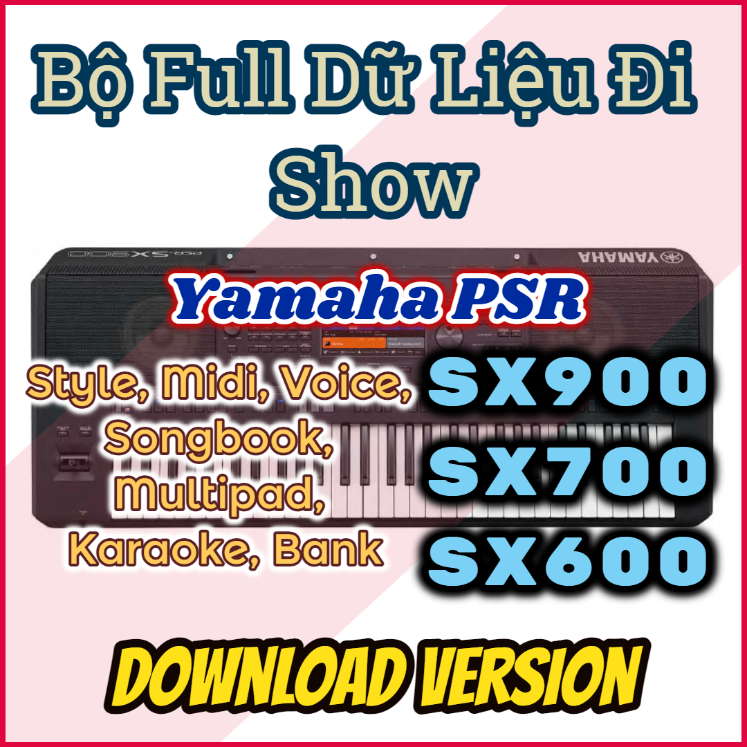 Bộ Full dữ liệu đi show dành cho organ Yamaha PSR-SX900 SX700 SX600