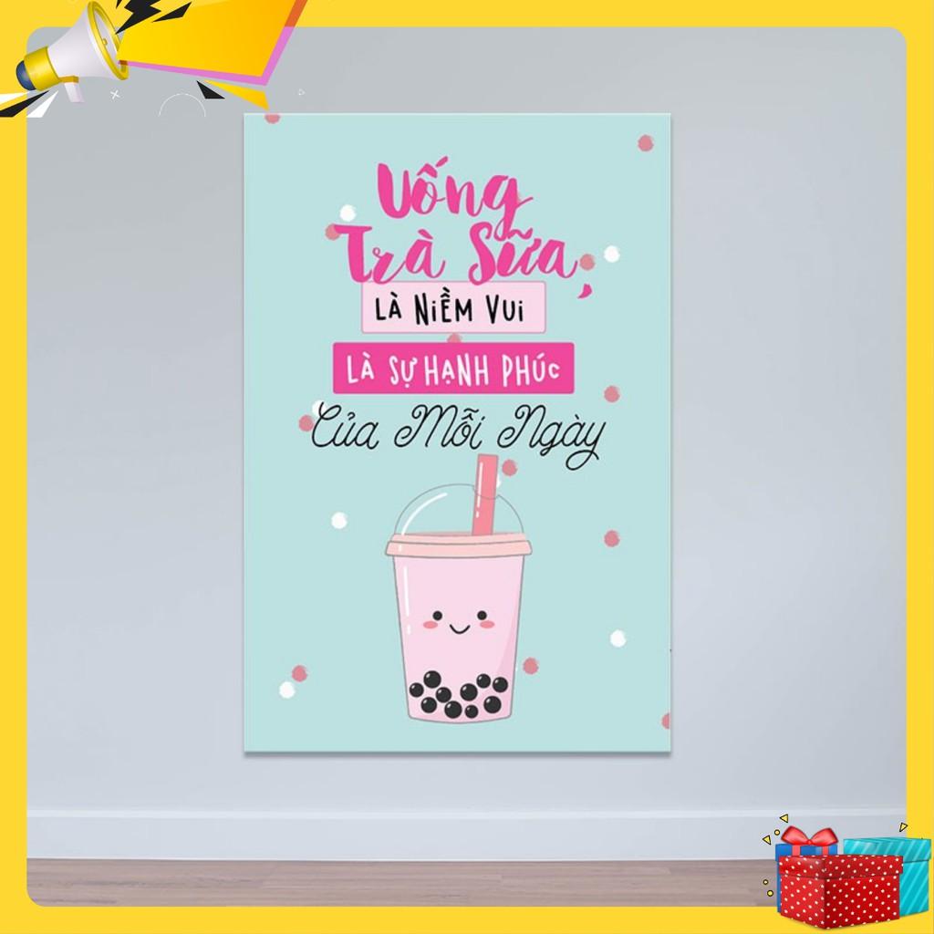 Tranh trang trí quán trà sữa “Uống trà sữa là niềm vui…” W3912