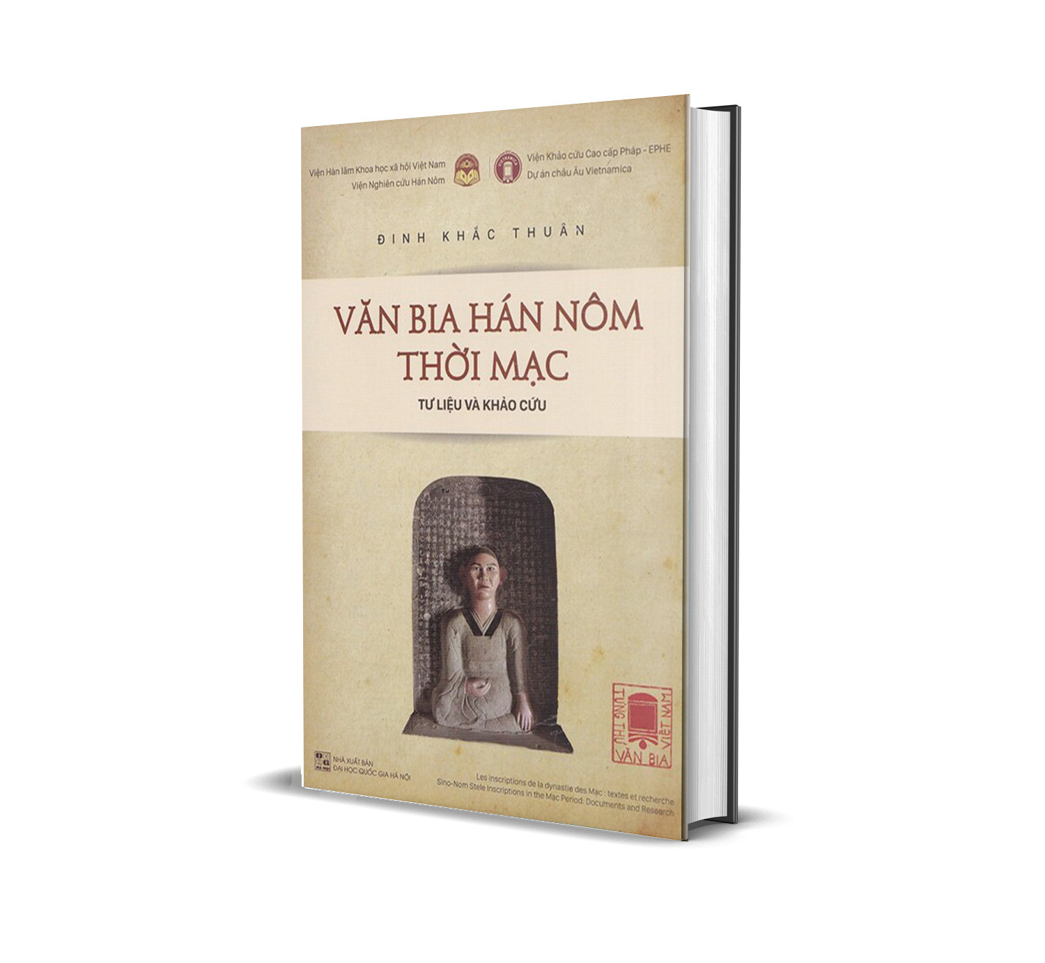 Tùng Thư Văn Bia Việt Nam - Tập 2: Văn Bia Hán Hôm Thời Mạc (Tư liệu và Khảo cứu) - Đinh Khắc Thuân - (bìa cứng)