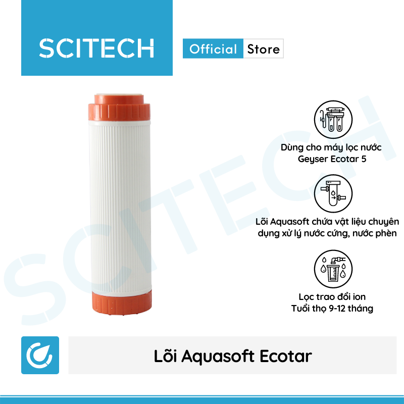 Lõi Aquasoft Ecotar Geyser by Scitech - Lõi số 1 máy lọc nước Nano Geyser Ecotar 5 - Hàng chính hãng