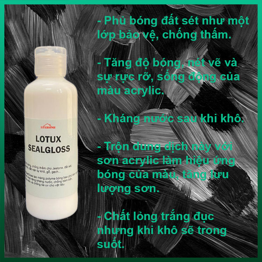 Phủ bóng đất sét (Chống nước), tranh acrylic, đất nặn tự khô, tranh số hoá - Lotux Seal