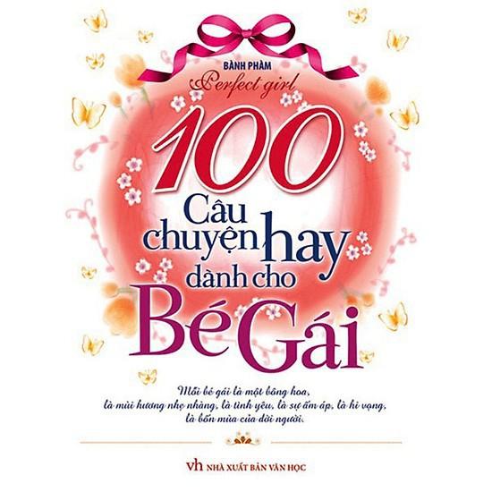 100 Câu Chuyện Hay Dành Cho Bé Gái  - Bản Quyền