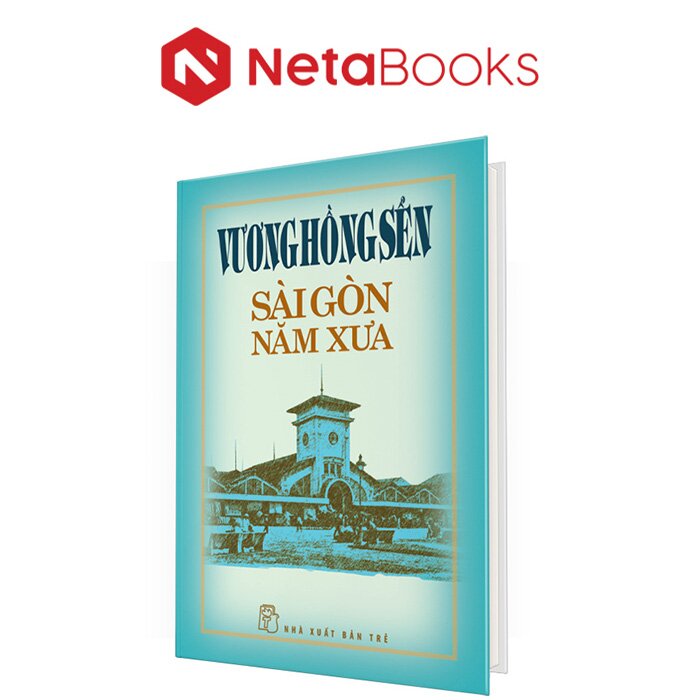 Sài Gòn Năm Xưa (Bìa Cứng)