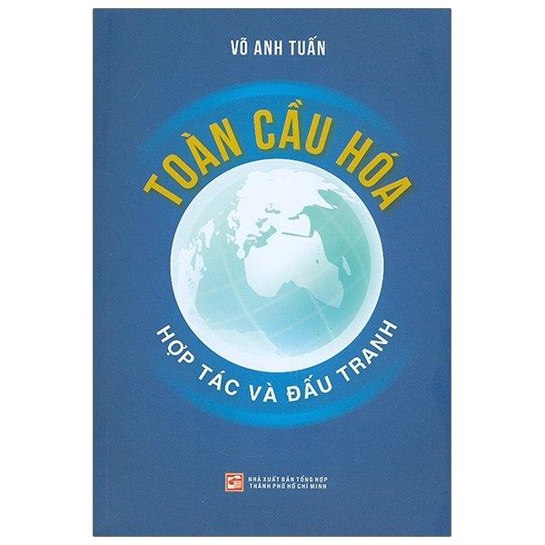 Toàn Cầu Hóa - Hợp Tác Và Đấu Tranh