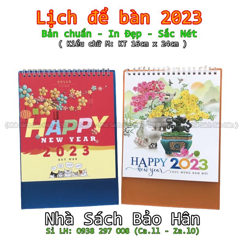 Lịch để bàn 2023 ( Kiểu chữ A: KT 24cm*16cm và Kiểu chữ M: KT 16cm x 24cm) có ngày âm(mẫu ngẫu nhiên