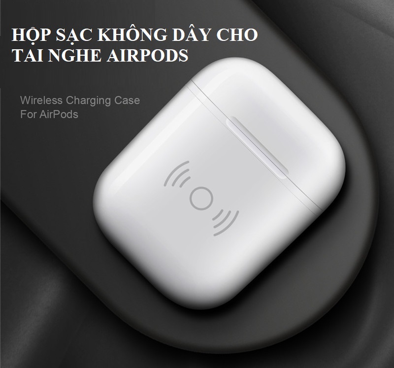 Hộp Sạc Không Dây Cho Tai Nghe Airpods Dùng Để Chuyển Đổi Airpods Sang Sạc Không Dây