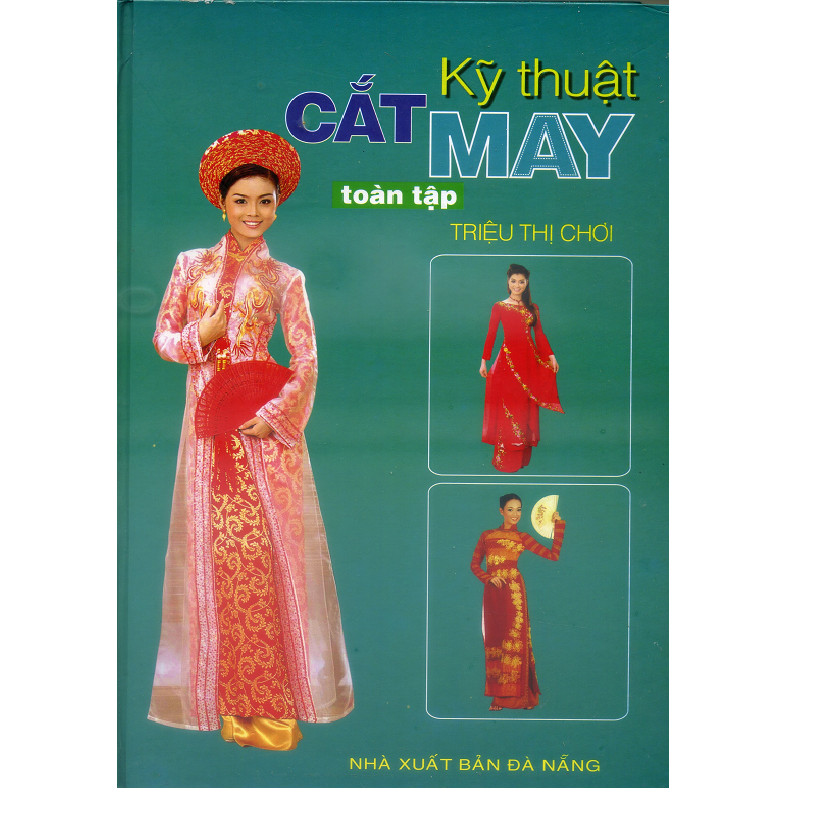 Kỹ Thuật Cắt May Toàn Tập (Tái Bản 2018)