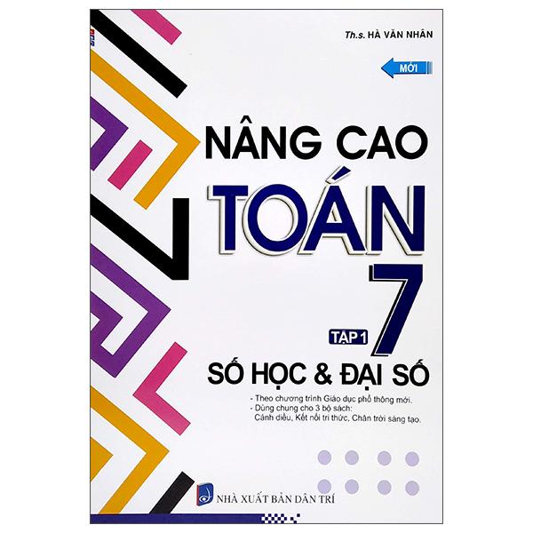 Nâng Cao Toán 7 - Tập 1: Số Học &amp; Đại Số