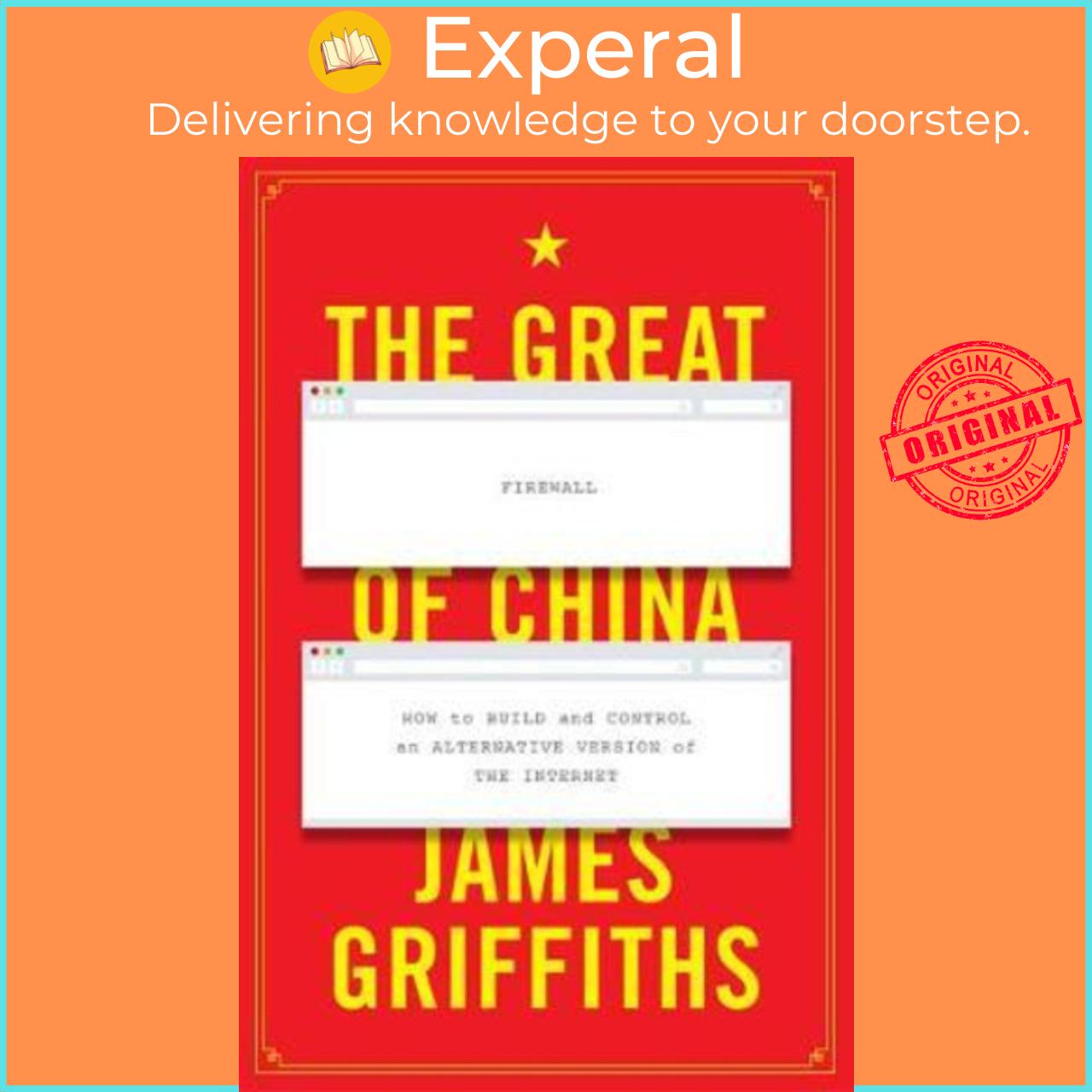 Sách - The Great Firewall of China : How to Build and Control an Alternative by James Griffiths