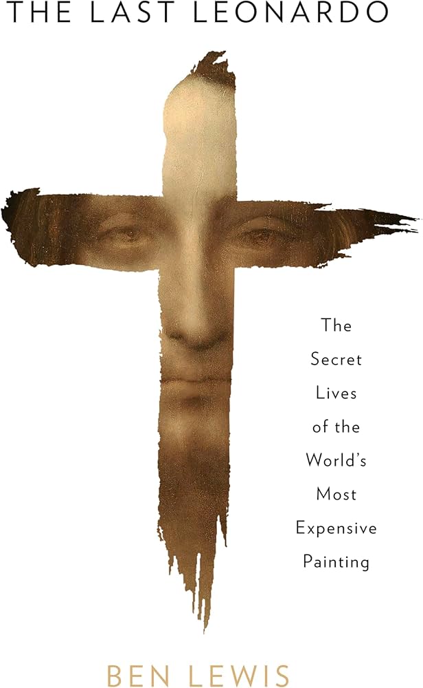 Sách - The Last Leonardo: The Secret Lives of the World's Most Expensive Painting by Ben Lewis - Nonfiction/ Art/ History in English